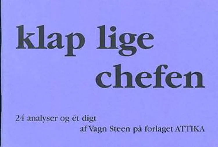 Klap lige chefen af Vagn Steen