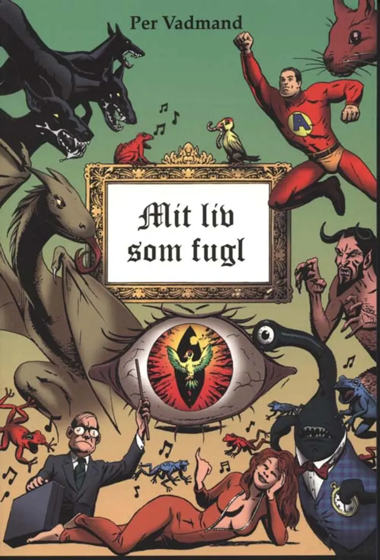 Mit liv som fugl eller Mikael Helmers besynderlige rejser i tid og rum af Per Vadmand