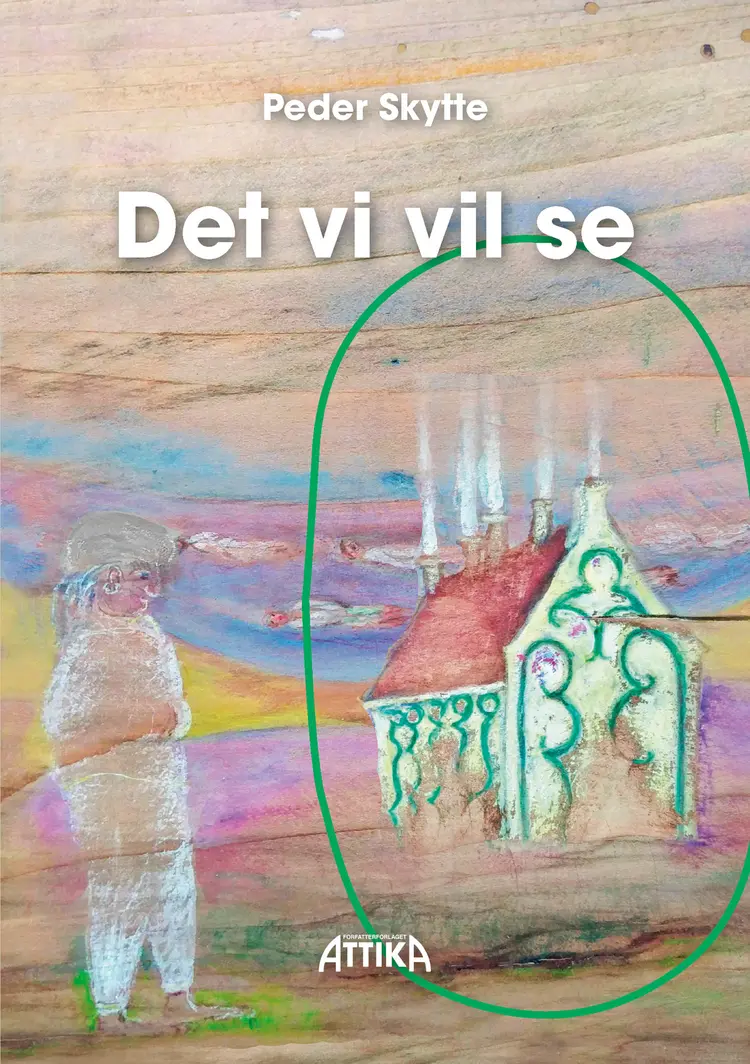 Det vi vil se af Peder Skytte