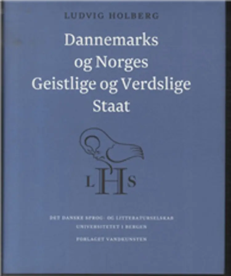 Dannemarks og Norges geistlige og verdslige Staat af Ludvig Holberg