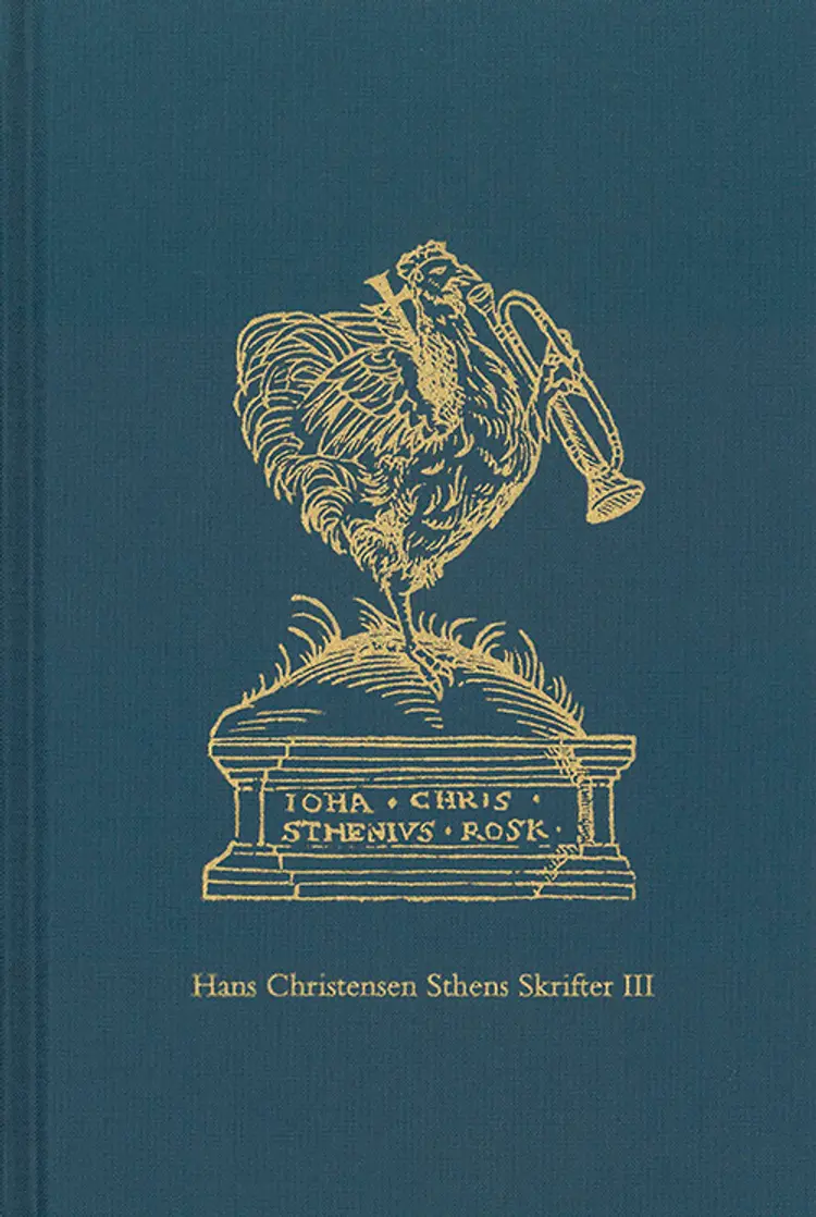Hans Christensen Sthens Skrifter Bind III & IV af Hans Christensen Sthen