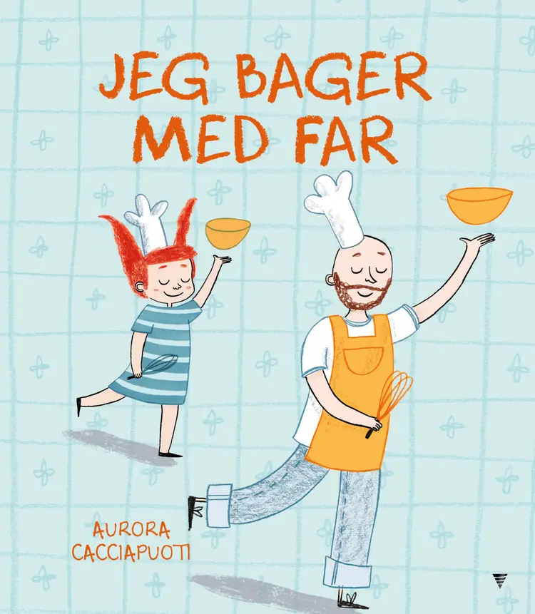 Jeg bager med Far af Aurora Cacciapuoti