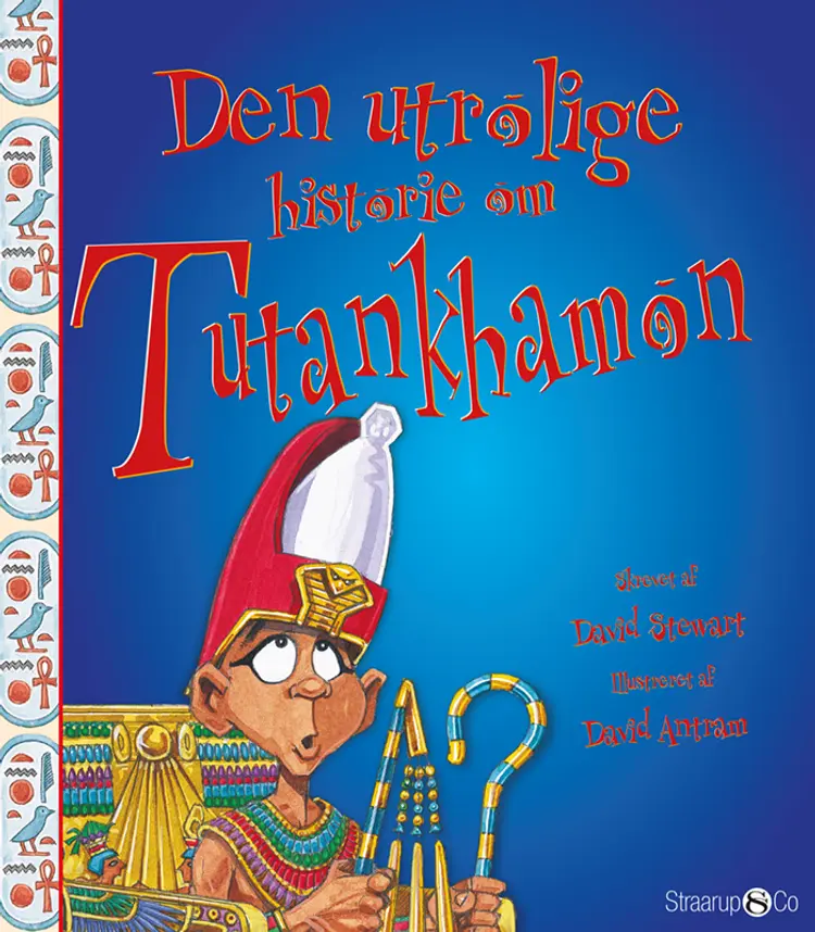 Den utrolige historie om Tutankhamon af David Antram