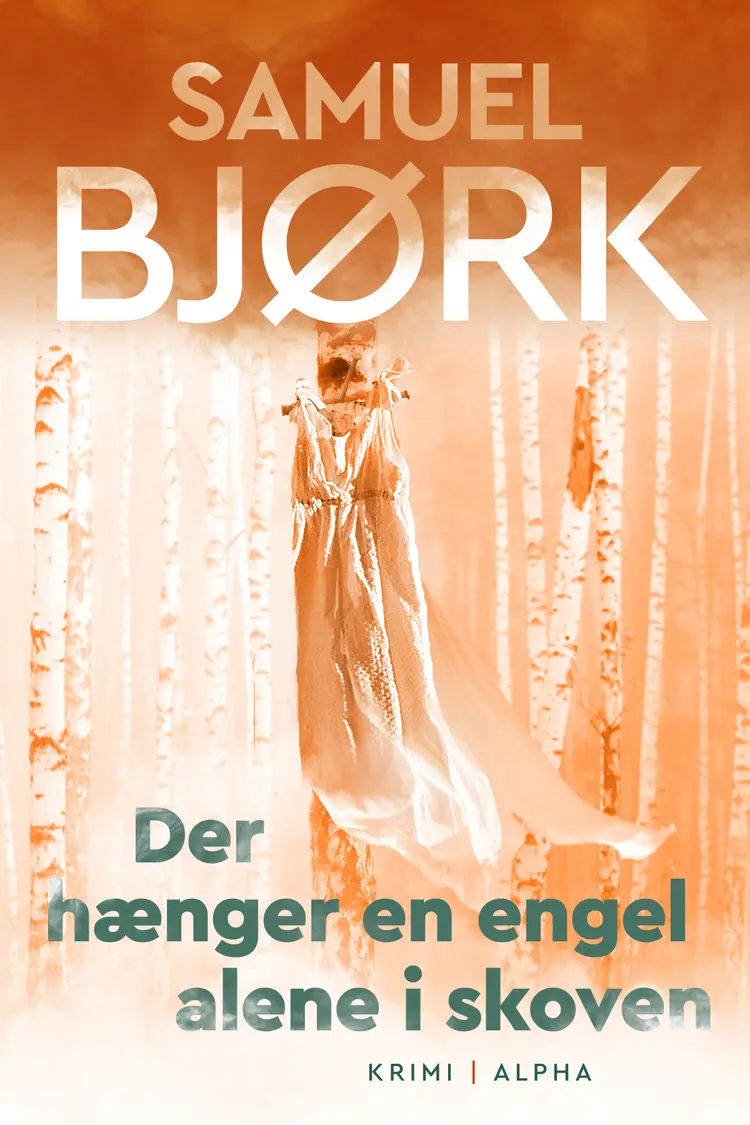 Der hænger en engel alene i skoven af Samuel Bjørk