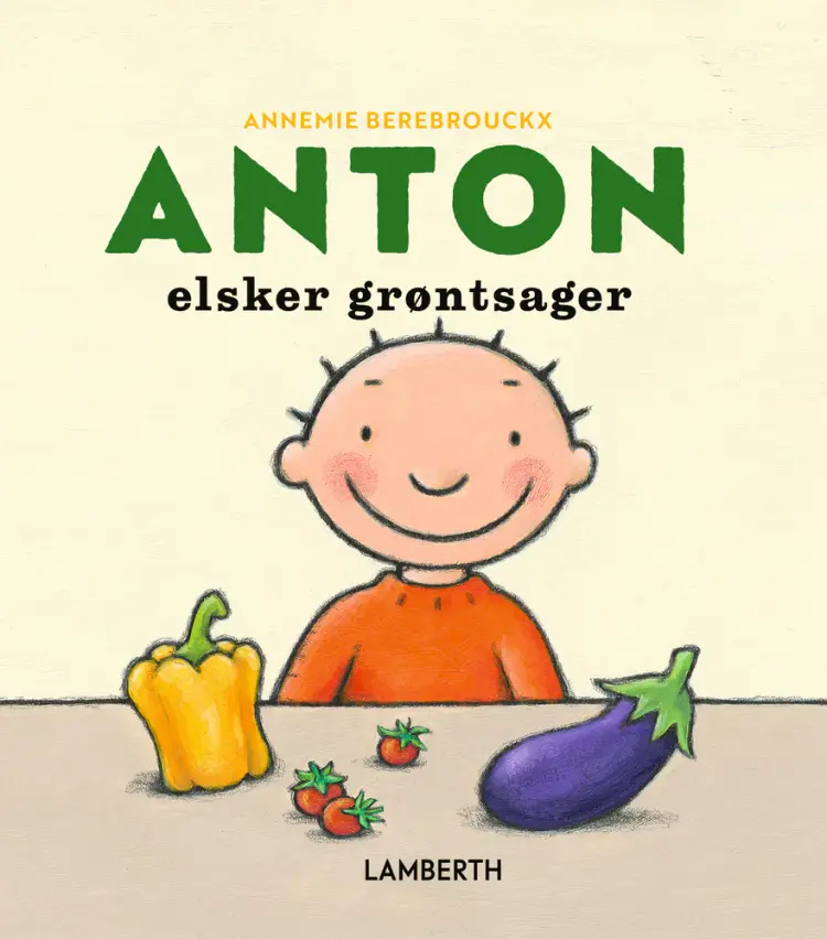 Anton elsker grøntsager af Annemie Berebrouckx