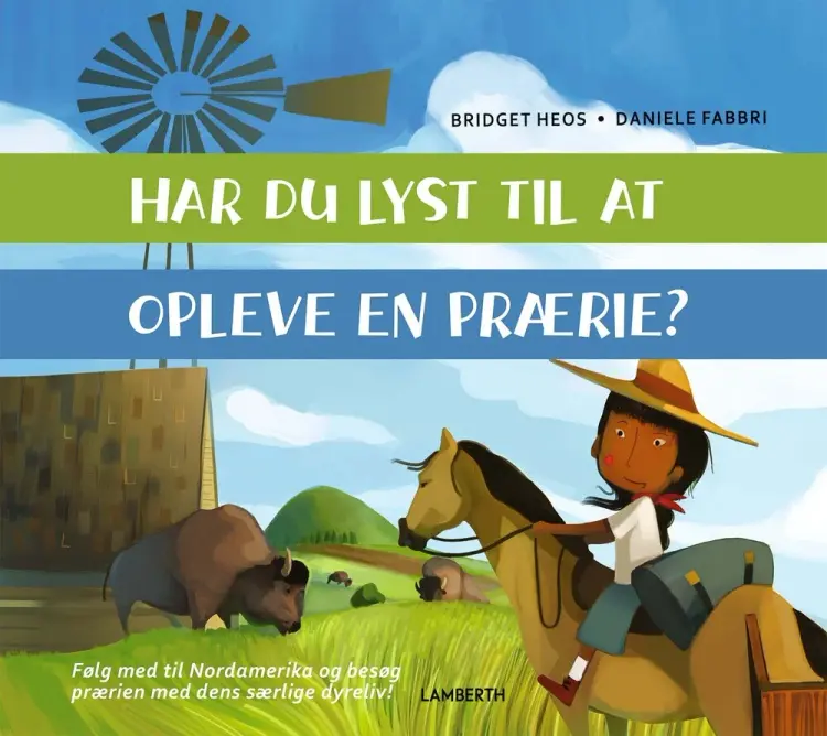 Har du lyst til at opleve en prærie? af Bridget Heos