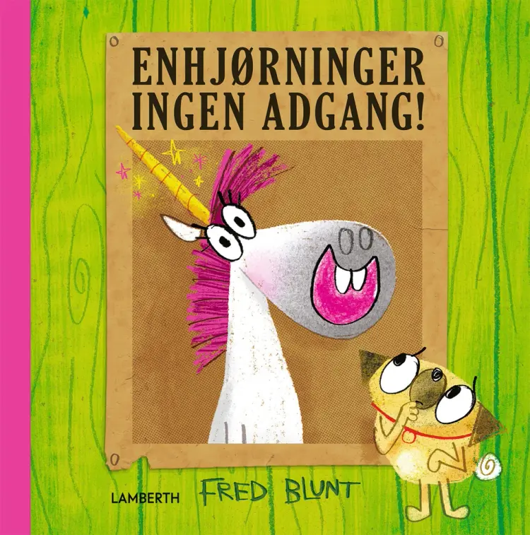 Enhjørninger ingen adgang! af Fred Blunt