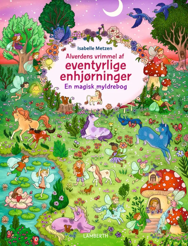 Alverdens vrimmel af eventyrlige enhjørninger af Isabelle Metzen