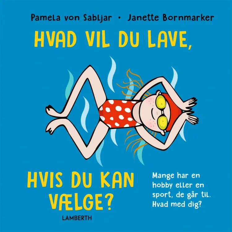 Hvad vil du lave, hvis du kan vælge? af Pamela von Sabljar