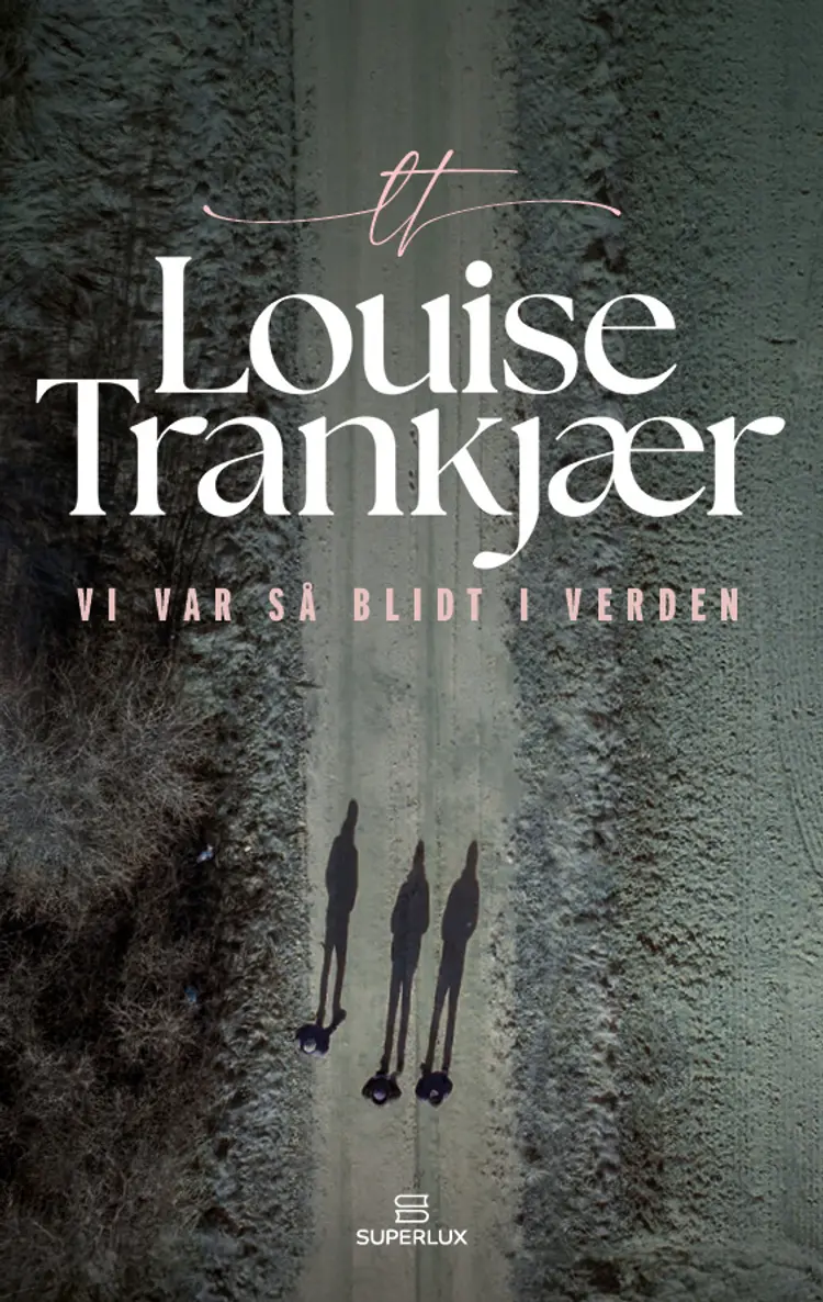 Vi var så blidt i verden af Louise H.A. Trankjær