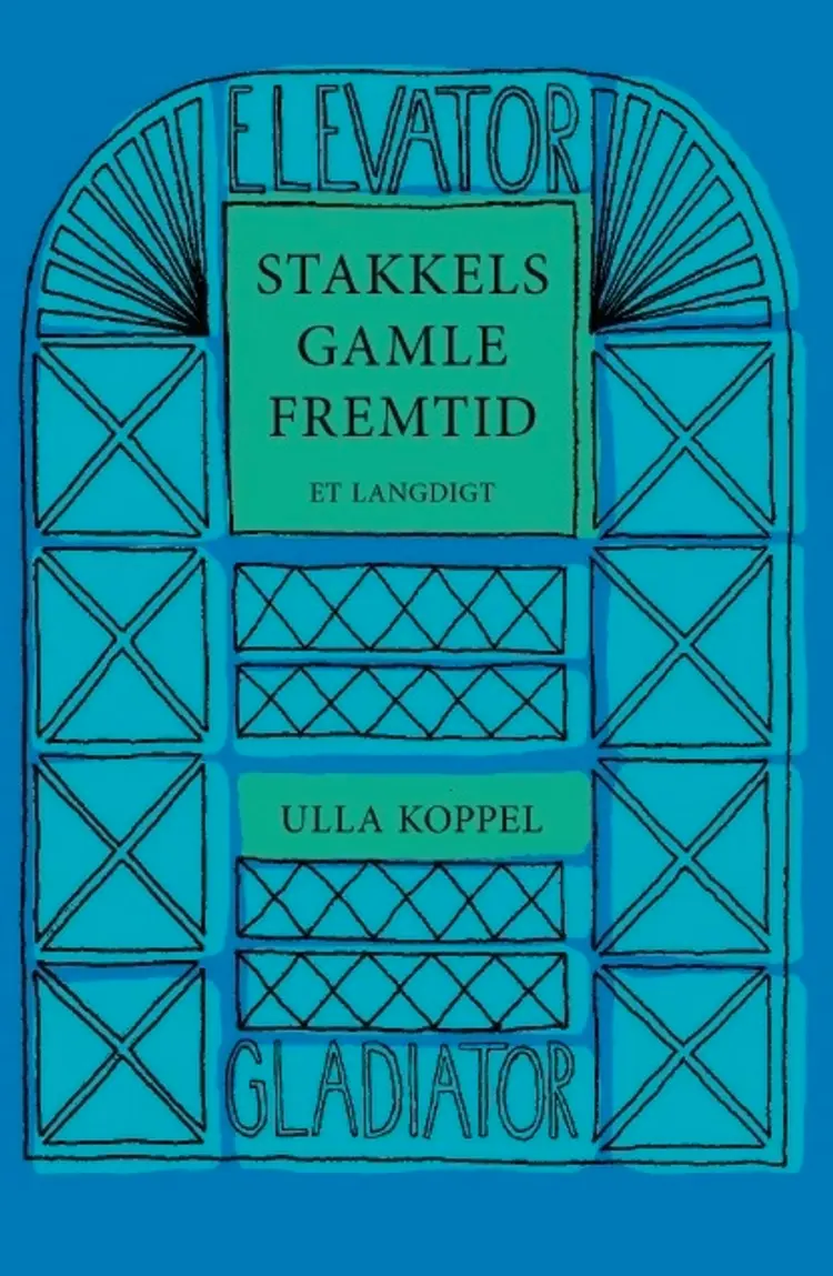 Stakkels gamle fremtid af Ulla Koppel