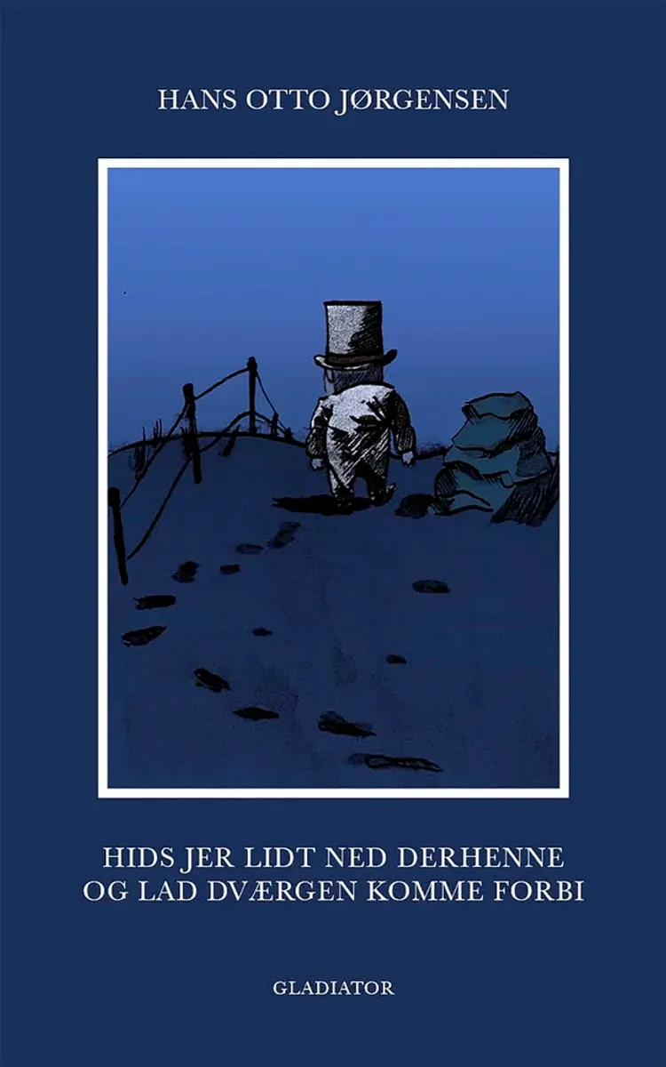 Hids jer lidt ned derhenne og lad dværgen komme forbi af Hans Otto Jørgensen