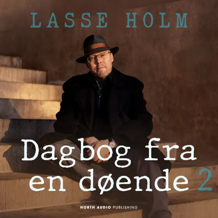 Dagbog fra en døende - del 2 af Lasse Holm