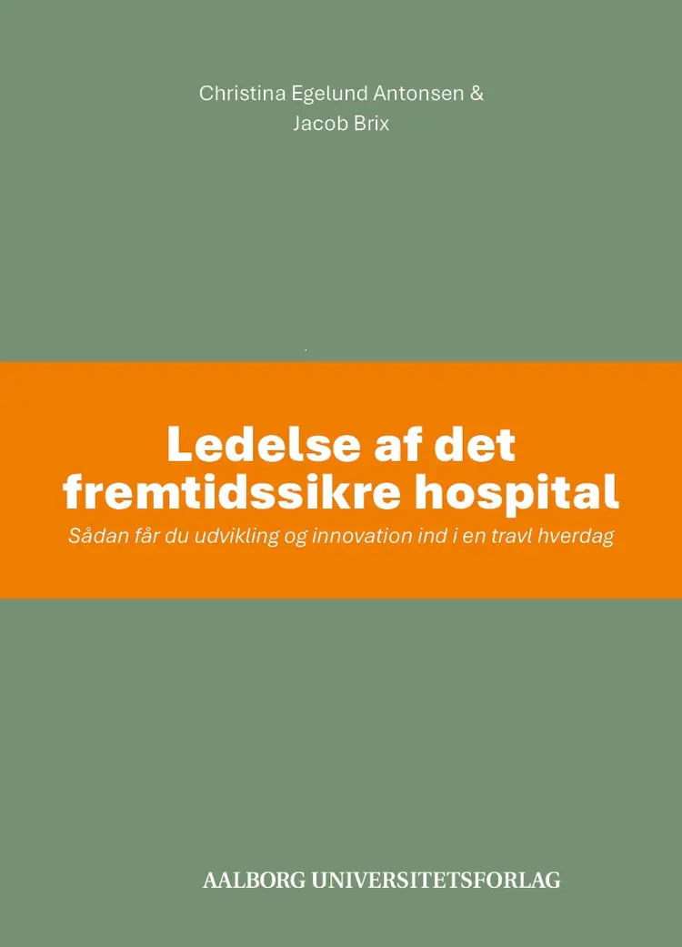 Ledelse af det fremtidssikre hospital af Jacob Brix