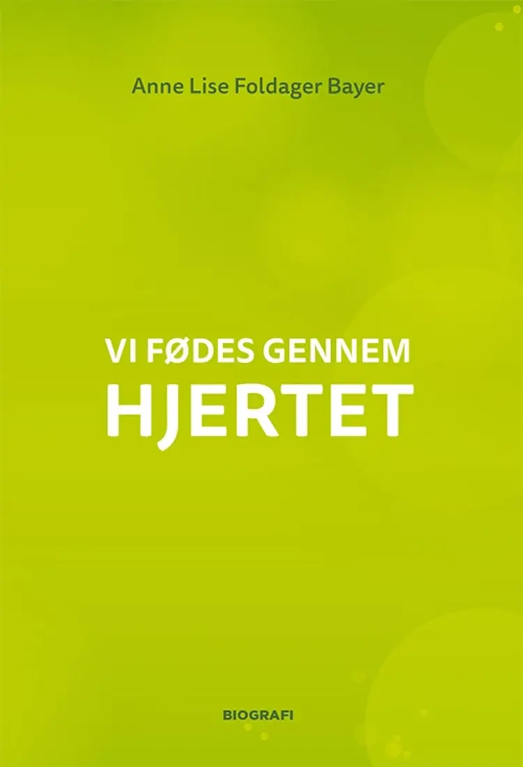 Vi fødes gennem hjertet af Anne Lise Bayer