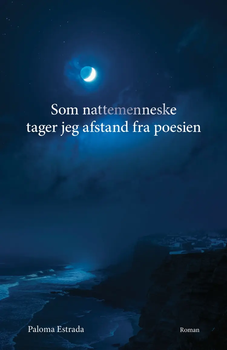 Som nattemenneske tager jeg afstand fra poesien af Paloma Estrada