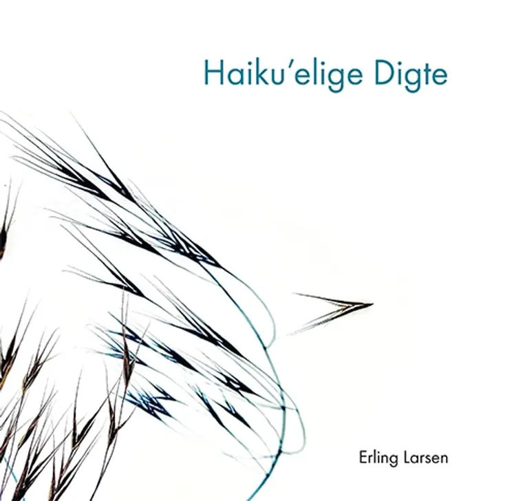 Haikuelige digte af Erling Larsen