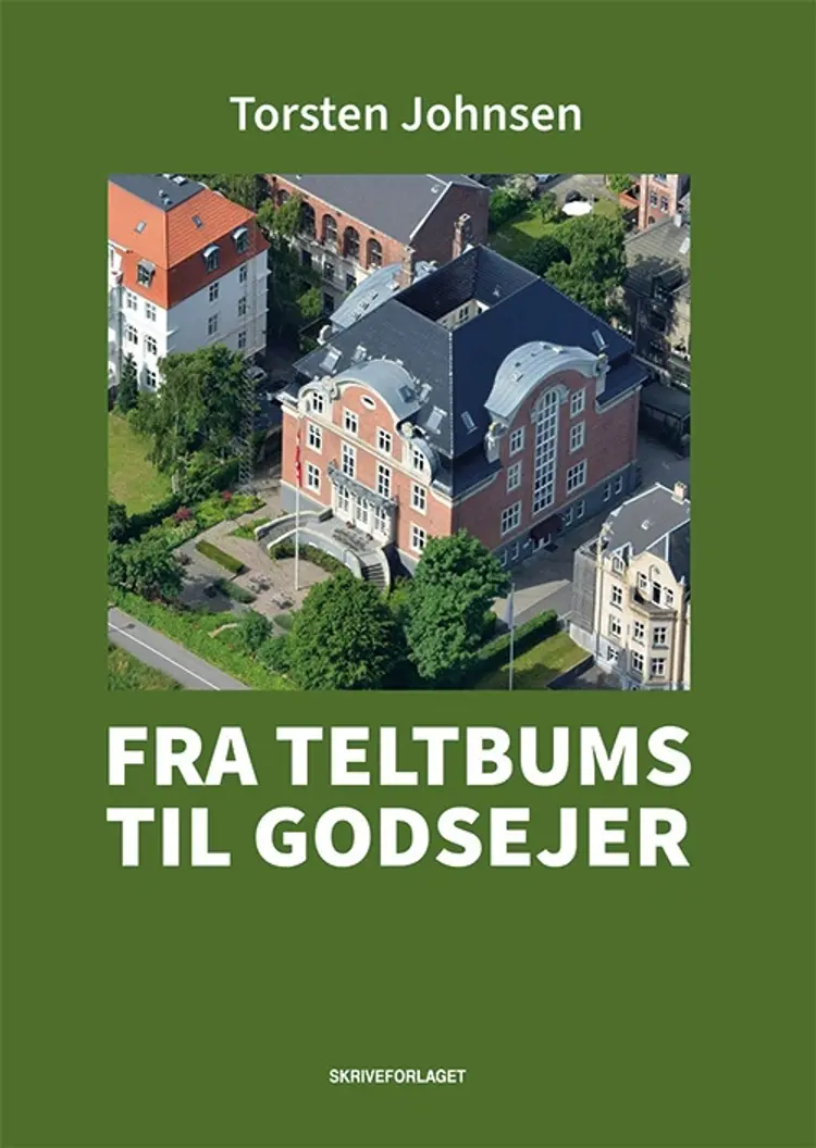 Fra teltbums til godsejer af Torsten Johnsen