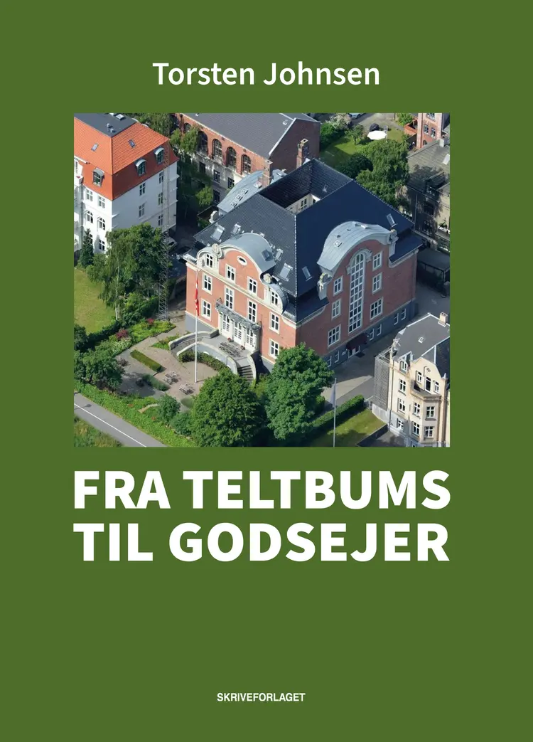 Fra teltbums til godsejer af Torsten Johnsen