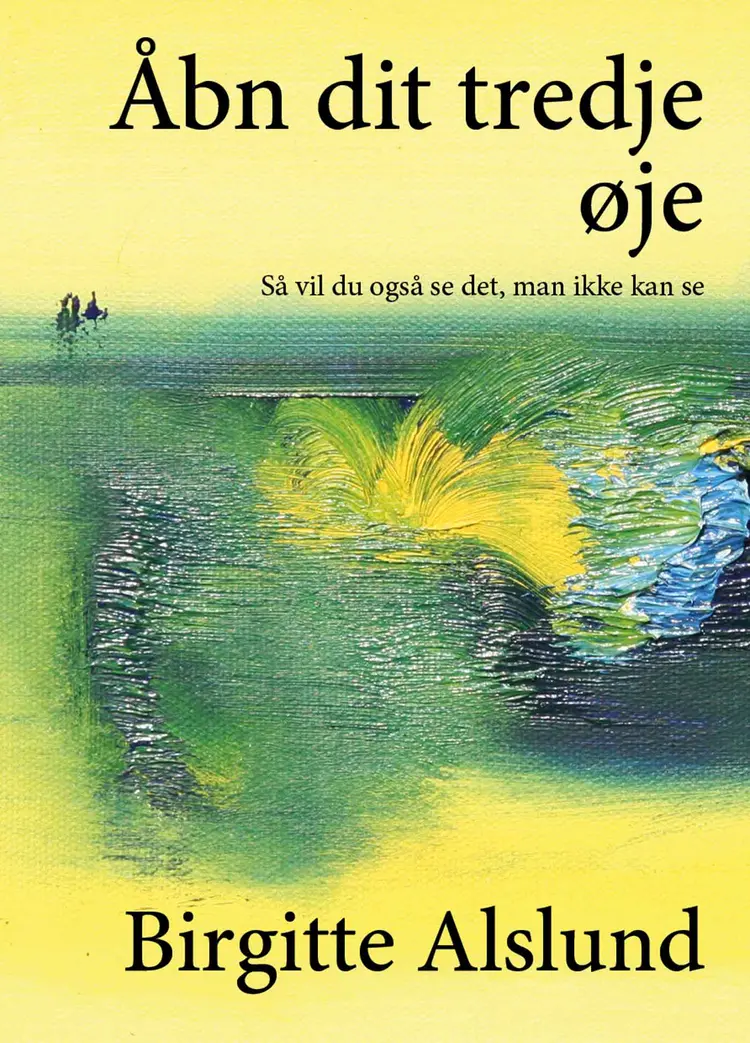 Åbn dit tredje øje af Birgitte Alslund