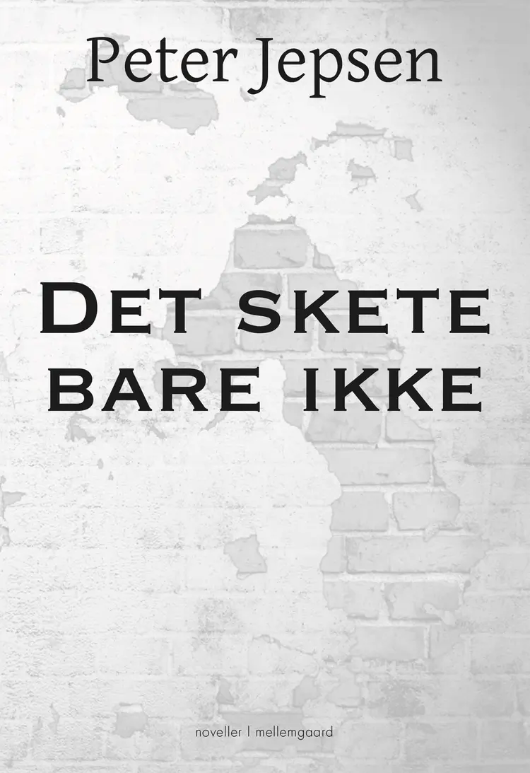 Det skete bare ikke af Peter Jepsen