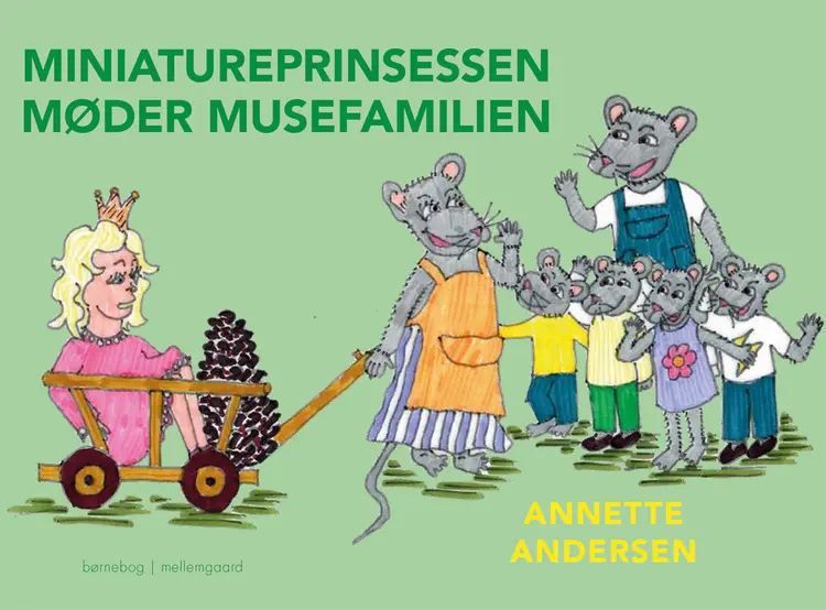 Miniatureprinsessen møder musefamilien af Annette Andersen