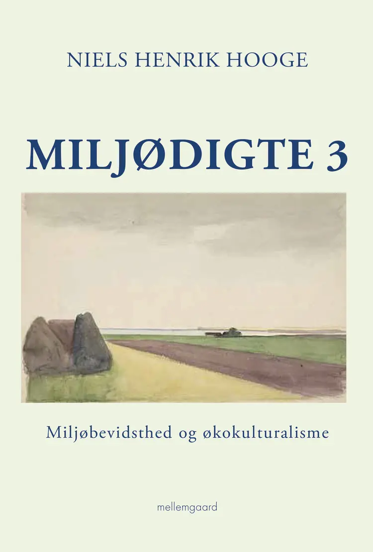 Miljødigte 3 - Miljøbevidsthed og økokulturalisme af Niels Henrik Hooge
