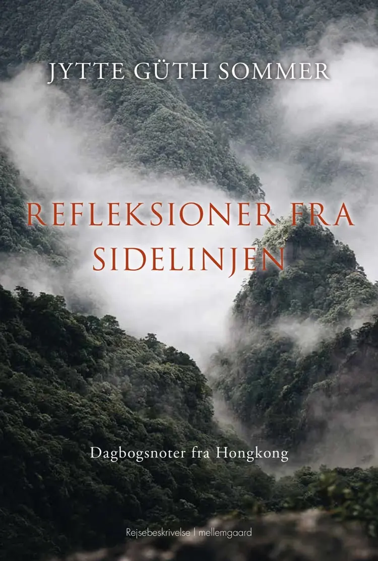 Refleksioner fra sidelinjen. Dagbogsnoter fra Hongkong af Jytte Güth Sommer
