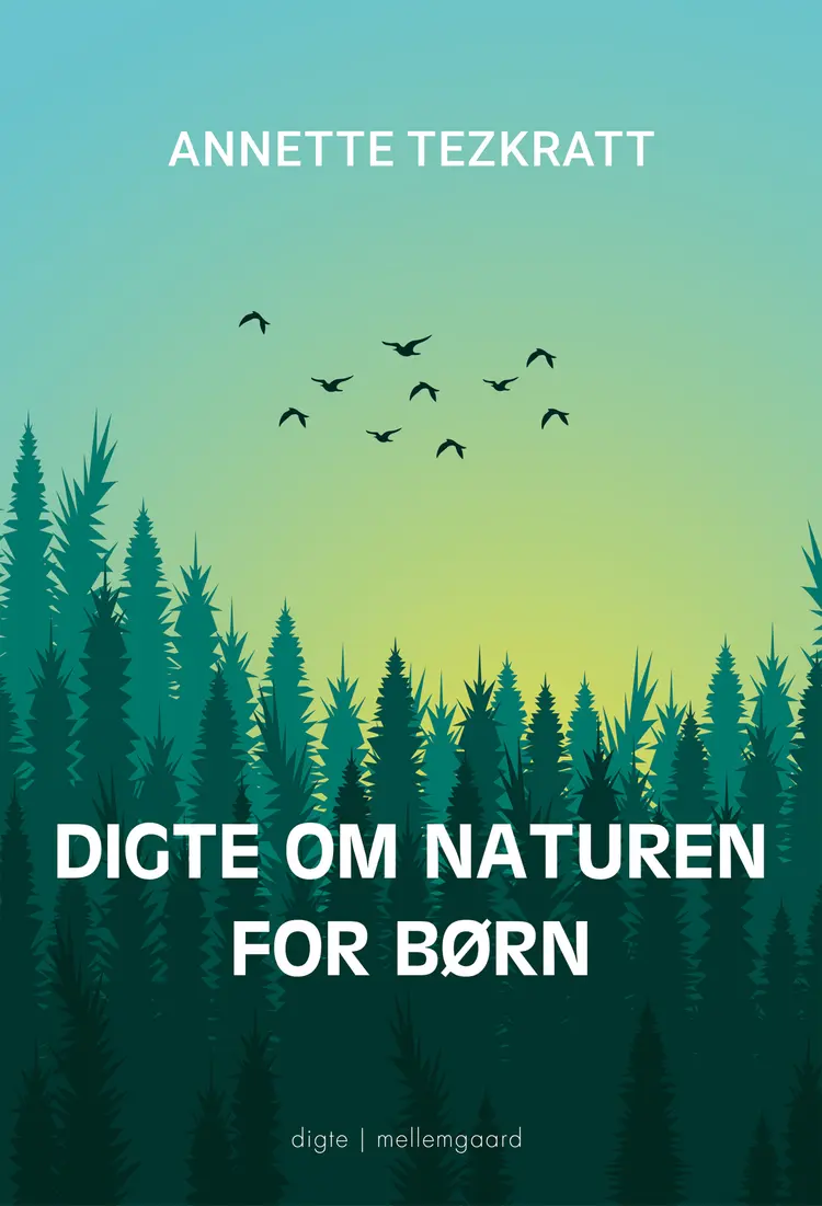 Digte om naturen for børn af Annette Tezkratt