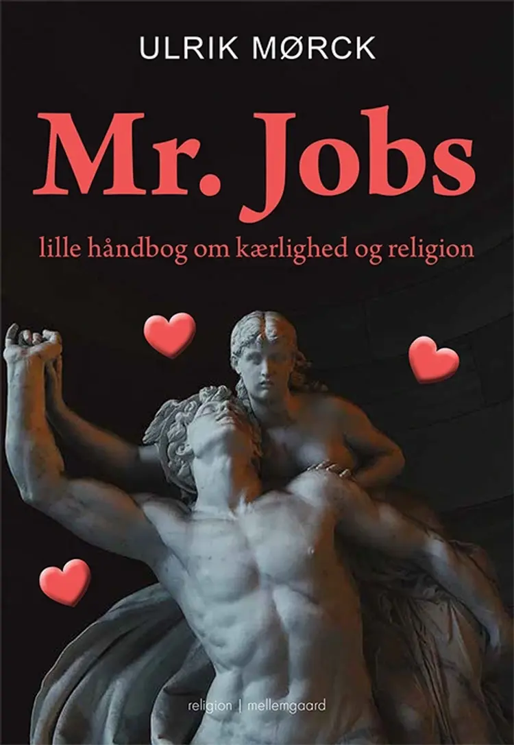 Mr. Jobs lille håndbog om kærlighed og religion af Ulrik Mørck