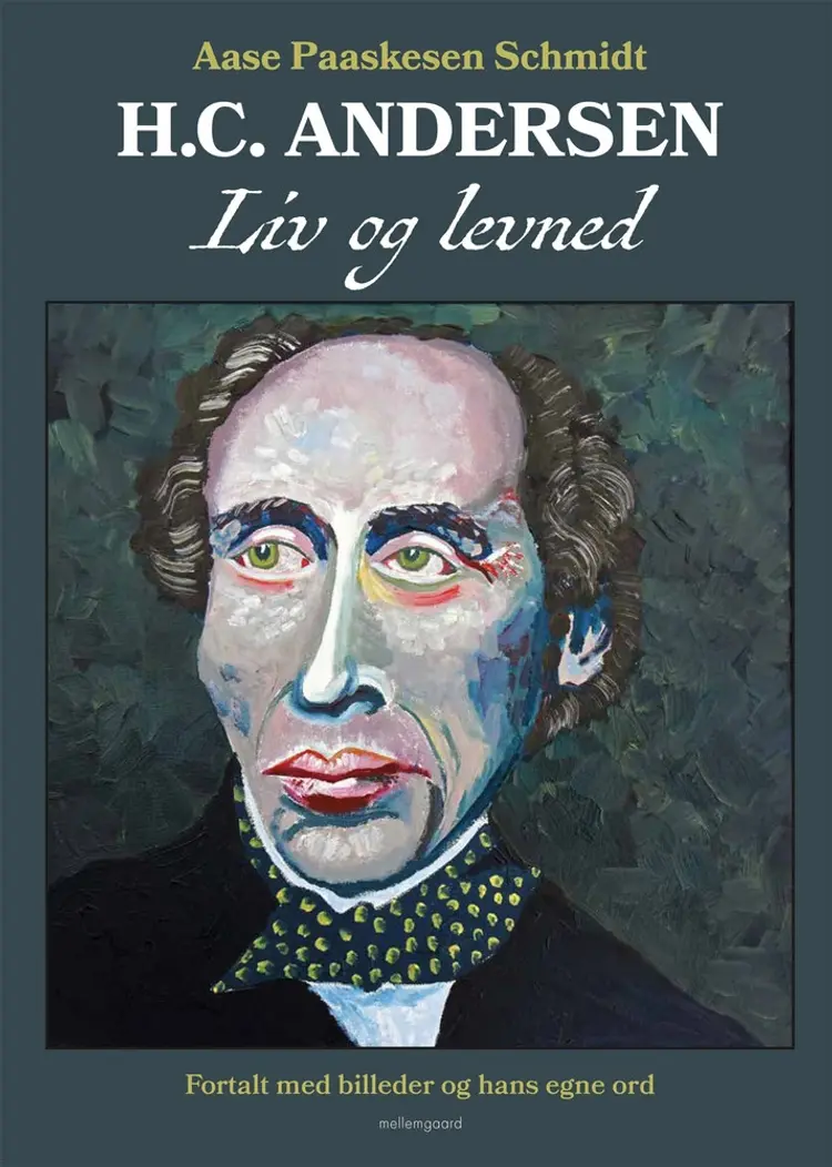 H.C. Andersen. Liv og levned af Aase Paaskesen Schmidt