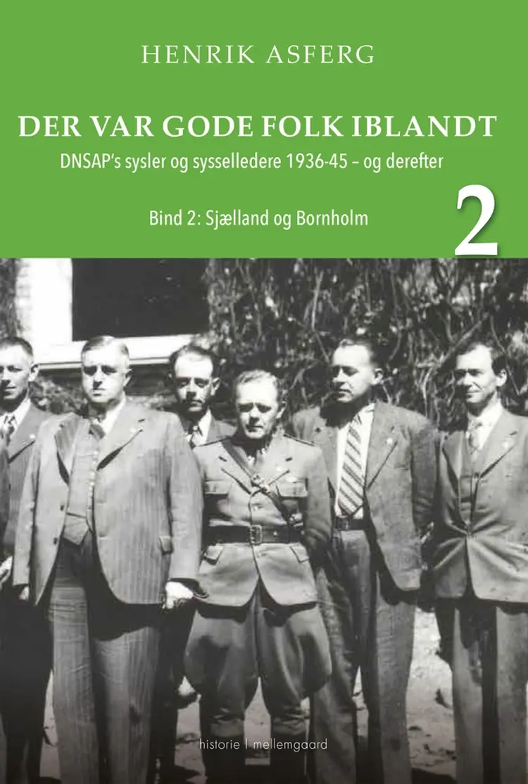 Der var gode folk iblandt bind 2 - DNSAP's sysler og sysselledere 1936-45 - og derefter af Henrik Asferg