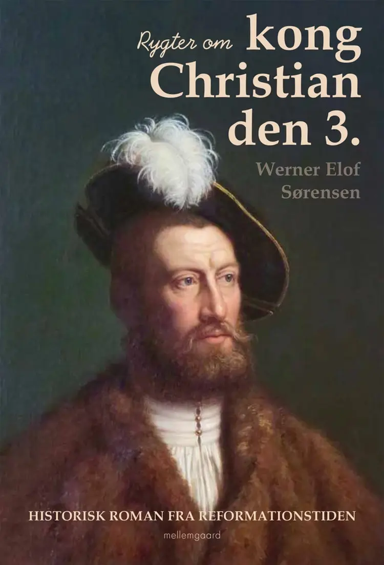 Rygter om kong Christian den 3. af Werner Elof Sørensen