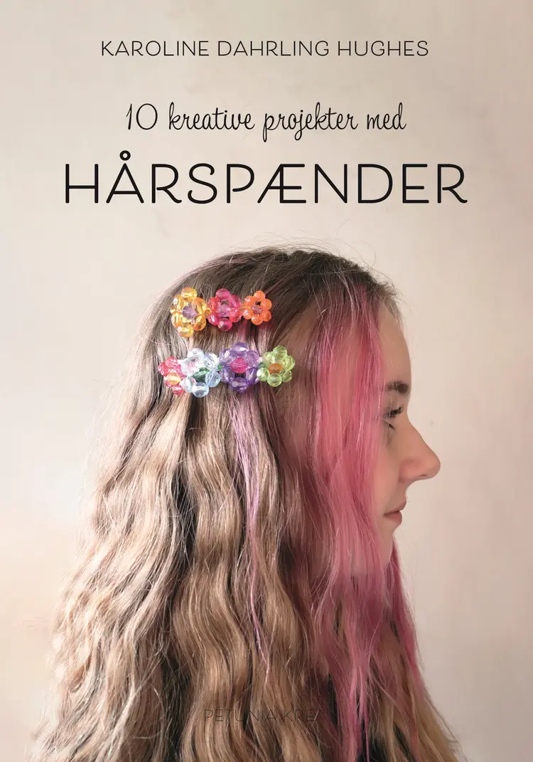10 kreative projekter med Hårspænder af Karoline Dahrling Hughes