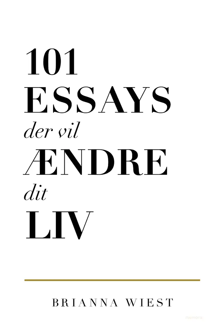101 essays der vil ændre dit liv af Brianna Wiest