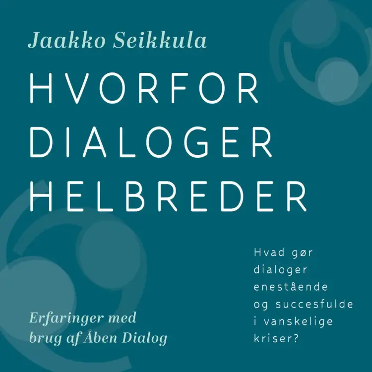 Hvorfor dialoger helbreder af Jaakko Seikkula