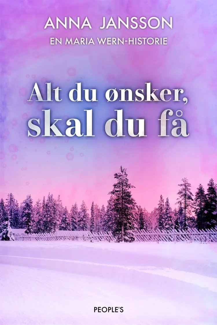 Alt du ønsker, skal du få af Anna Jansson