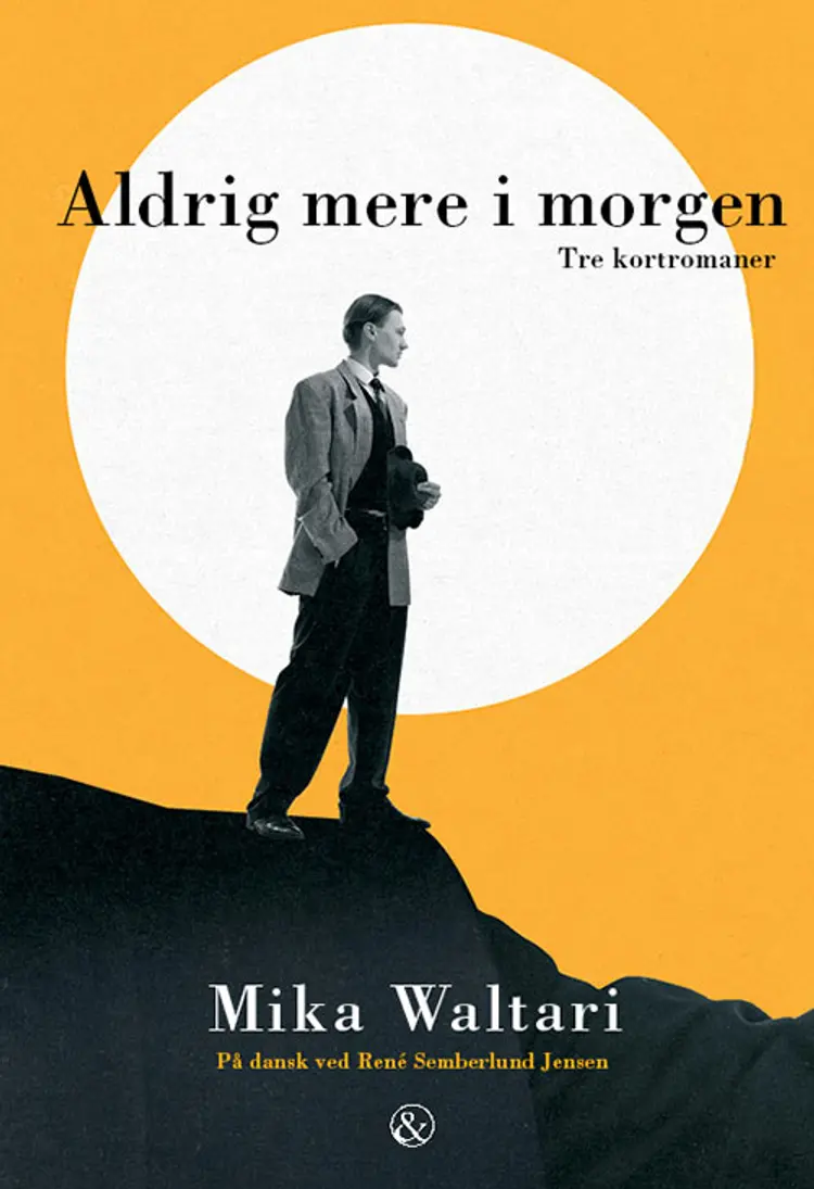 Aldrig mere i morgen af Mika Waltari