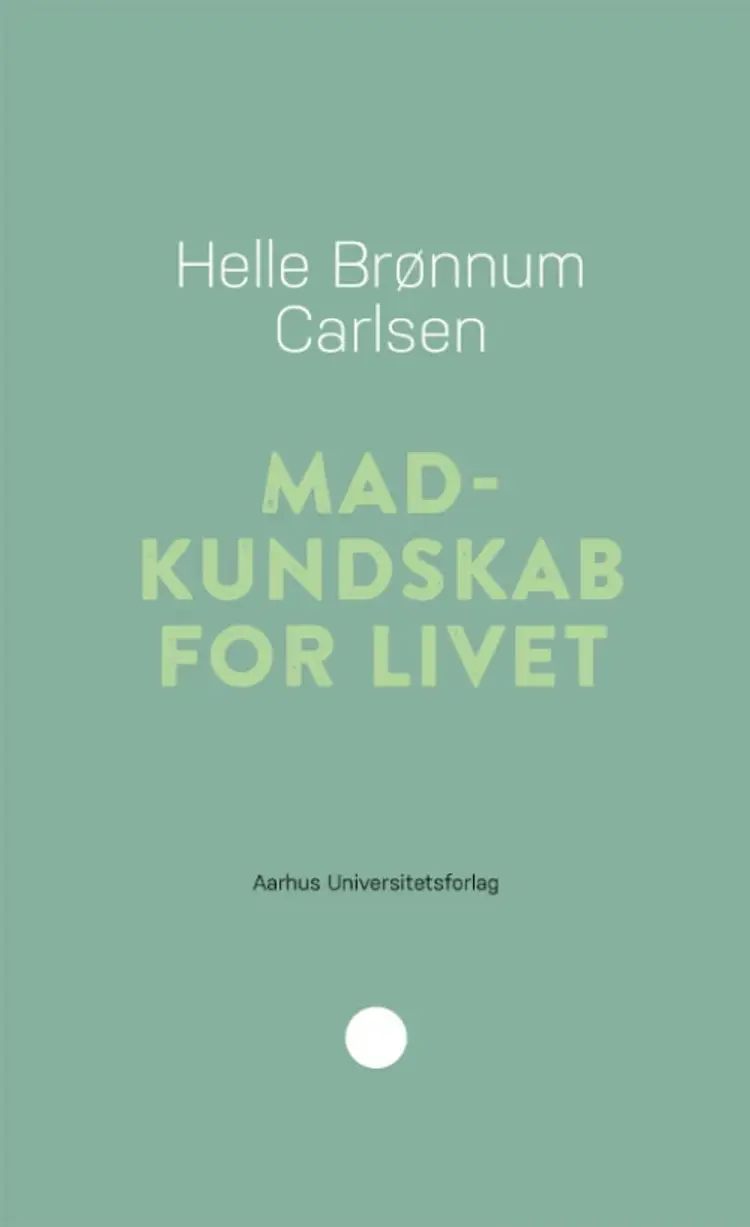 Madkundskab for livet af Helle Brønnum Carlsen