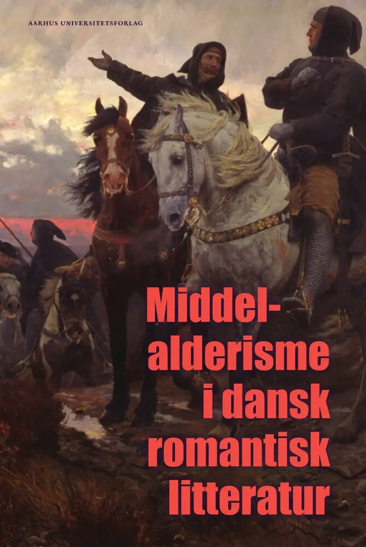 Middelalderisme i dansk romantisk litteratur af Lis Møller