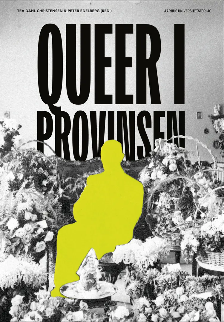 Queer i provinsen af Tea Dahl Christensen