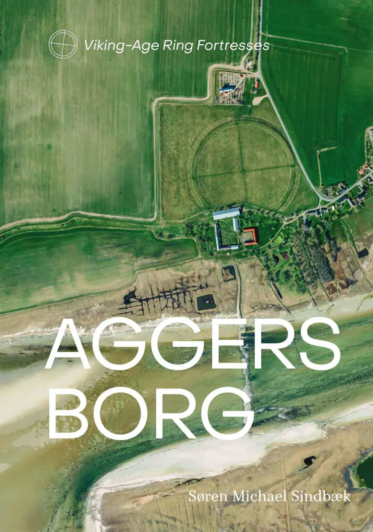 Aggersborg af Søren Michael Sindbæk