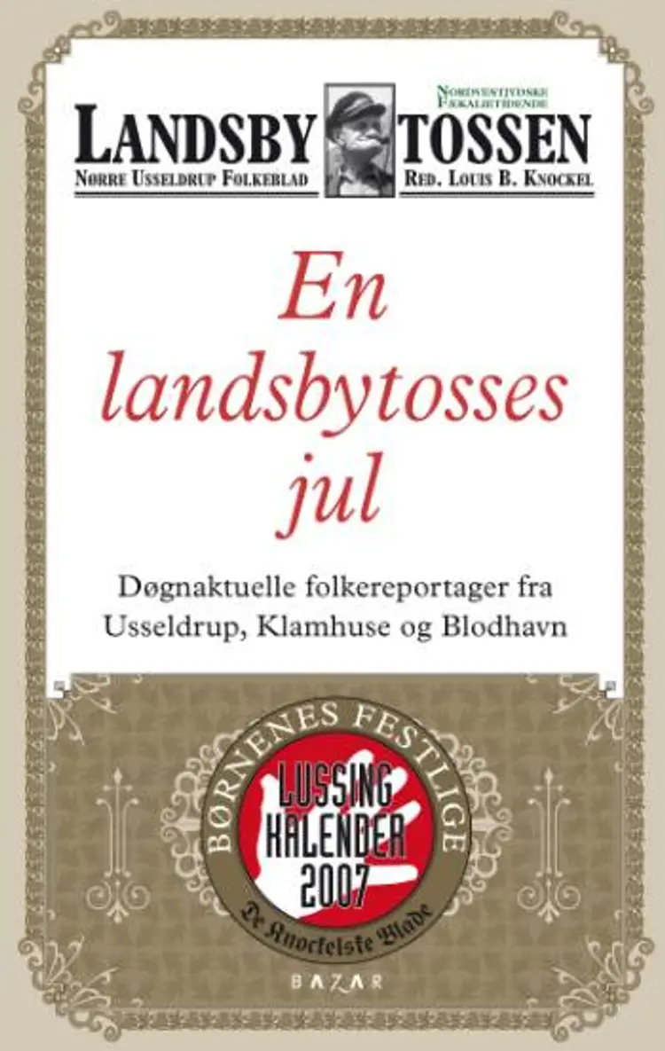 En landsbytosses jul og andre fækaliebrune nyheder fra Usseldrup, Blodhavn og Klamhuse af Louis B. Knockel