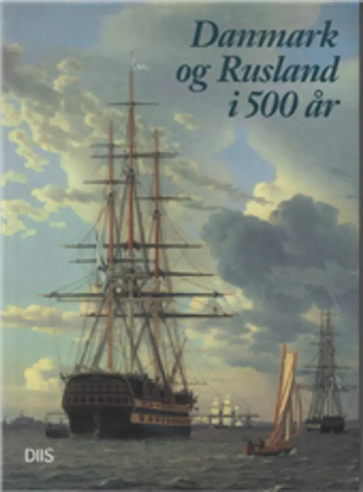 Danmark og Rusland i 500 år af Svend Aage Christensen