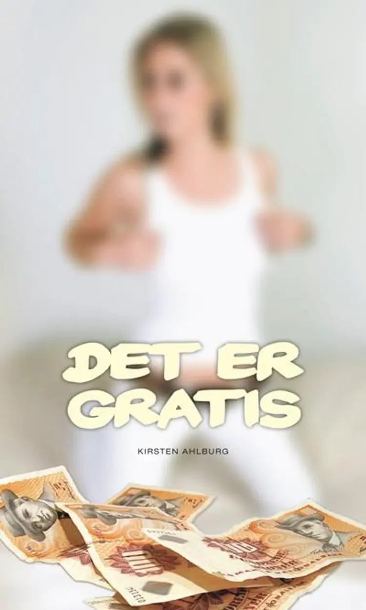 Det er gratis af Kirsten Ahlburg