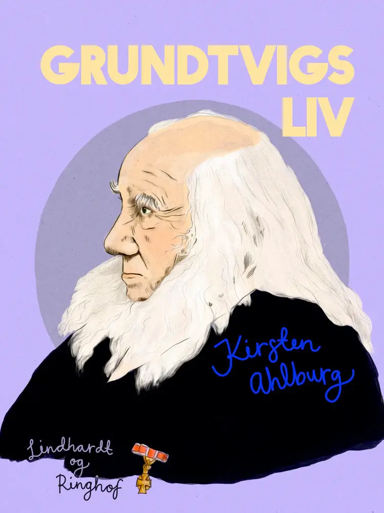 Grundtvigs liv af Kirsten Ahlburg