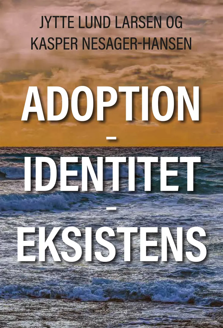 Adoption - Identitet - Eksistens af Jytte Lund Larsen
