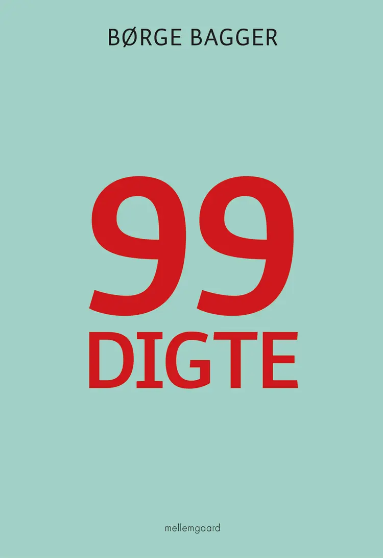 99 digte af Børge Bagger
