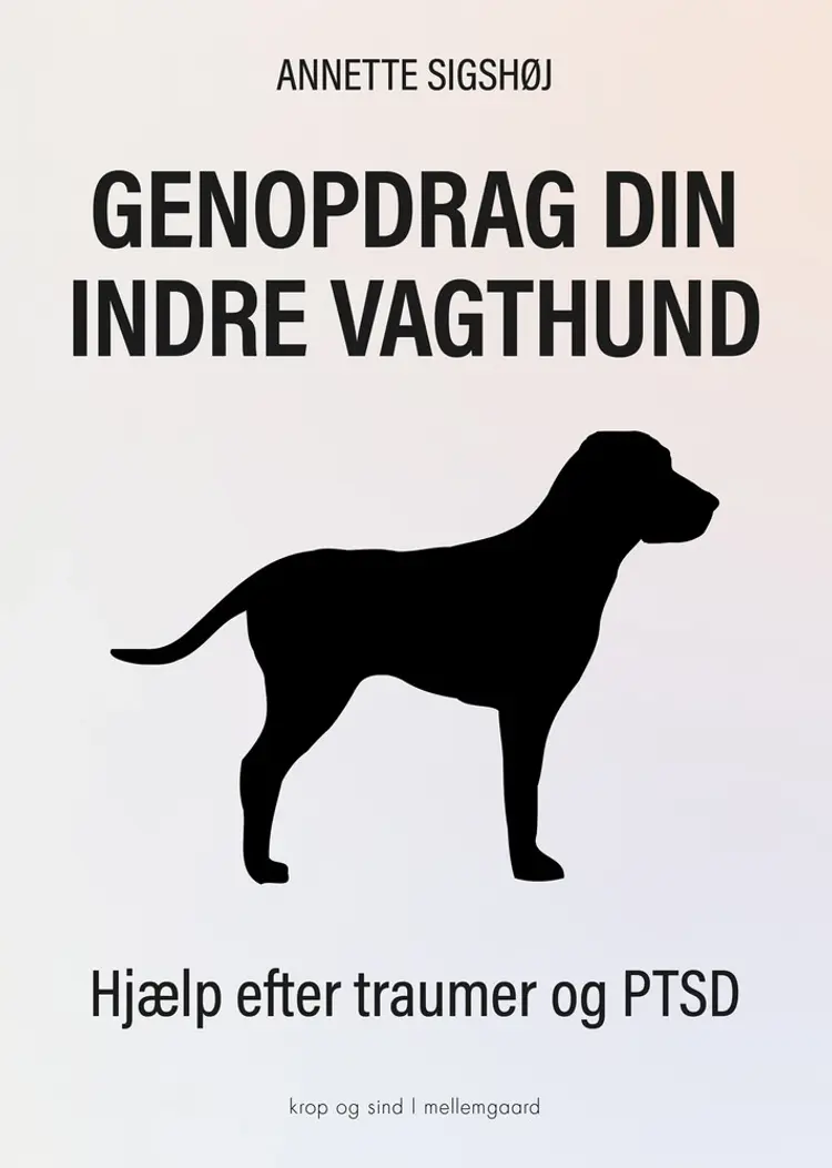 Genopdrag din indre vagthund af Annette Sigshøj