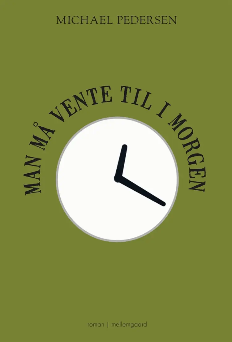 Man må vente til i morgen af Michael Pedersen